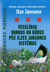 Veselības vannas un kūres pēc Ilzes Jansones sistēmas cena un informācija | Enciklopēdijas, uzziņu literatūra | 220.lv