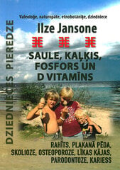 Saule, kaļķis, fosfors un D vitamīns цена и информация | Книги о питании и здоровом образе жизни | 220.lv