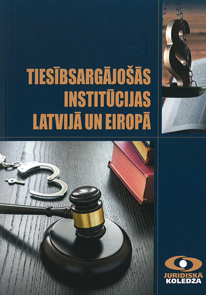 Tiesībsargājošās institūcijas Latvijā un Eiropā