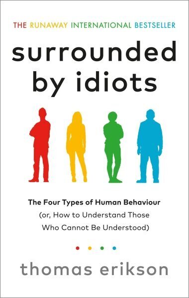 Surrounded by Idiots : The Four Types of Human Behaviour цена и информация | Pašpalīdzības grāmatas | 220.lv