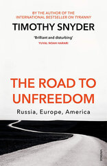 Road to Unfreedom: Russia, Europe, America цена и информация | Книги по социальным наукам | 220.lv