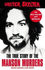 Helter Skelter: The True Story of the Manson Murders cena un informācija | Romāni | 220.lv