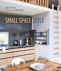 Small Space Style: Clever Ideas for Compact Interiors cena un informācija | Grāmatas par arhitektūru | 220.lv