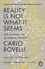 Reality Is Not What It Seems : The Journey to Quantum Gravity cena un informācija | Romāni | 220.lv