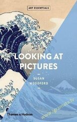 Looking At Pictures: Art Essentials Series цена и информация | Книги об искусстве | 220.lv