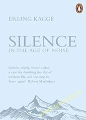 Silence: In the Age of Noise cena un informācija | Pašpalīdzības grāmatas | 220.lv