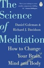 Science of Meditation: How to Change Your Brain, Mind and Body цена и информация | Самоучители | 220.lv