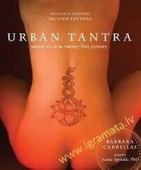 Urban Tantra, Second Edition : Sacred Sex for the Twenty-First Century cena un informācija | Pašpalīdzības grāmatas | 220.lv