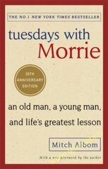 Tuesdays With Morrie : An old man, a young man, and life's greatest lesson cena un informācija | Romāni | 220.lv