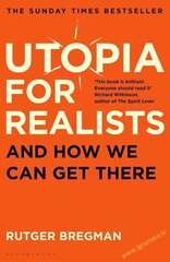 Utopia for Realists cena un informācija | Sociālo zinātņu grāmatas | 220.lv