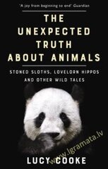 Unexpected Truth About Animals: Stoned Sloths, Lovelorn Hippos and Other Wild Tales цена и информация | Энциклопедии, справочники | 220.lv