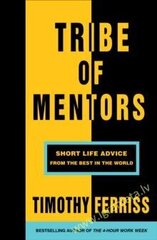 Tribe of Mentors: Short Life Advice from the Best in the World цена и информация | Самоучители | 220.lv