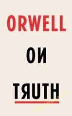 Orwell on Truth цена и информация | Романы | 220.lv