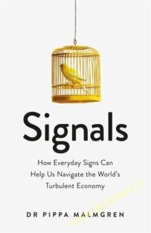 Signals : How Everyday Signs Can Help Us Navigate the World's Turbulent Economy cena un informācija | Ekonomikas grāmatas | 220.lv