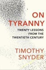 On Tyranny: Twenty Lessons from the Twentieth Century cena un informācija | Vēstures grāmatas | 220.lv