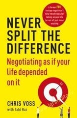 Never Split the Difference : Negotiating as If Your Life Depended on it cena un informācija | Pašpalīdzības grāmatas | 220.lv