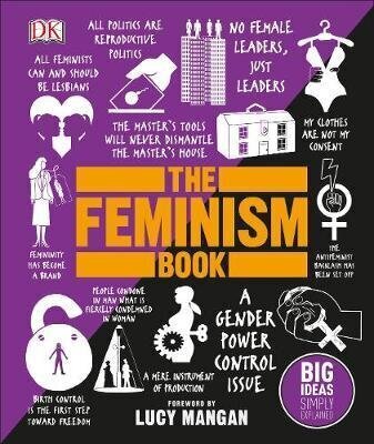 Feminism Book : Big Ideas Simply Explained, the cena un informācija | Enciklopēdijas, uzziņu literatūra | 220.lv