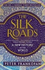 Silk Roads: A New History of the World цена и информация | Исторические книги | 220.lv