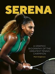 Serena : A graphic biography of the greatest tennis champion cena un informācija | Biogrāfijas, autobiogrāfijas, memuāri | 220.lv