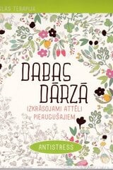 Dabas dārzā / izkrāsojami attēli pieaugušajiem цена и информация | Книжки - раскраски | 220.lv