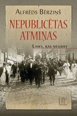 Nepublicētas atmiņas / Laiks kas negaist цена и информация | Рассказы, новеллы | 220.lv