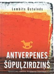 Antverpenes šūpuļzirdziņš цена и информация | Романы | 220.lv