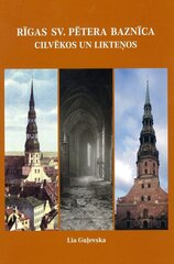 Rīgas Sv. Pētera baznīca cilvēkos un likteņos цена и информация | Книги по социальным наукам | 220.lv