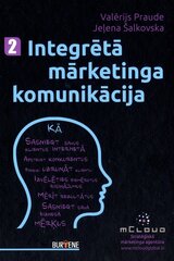 Integrētā mārketinga komunikācija 2 cena un informācija | Mārketinga grāmatas | 220.lv