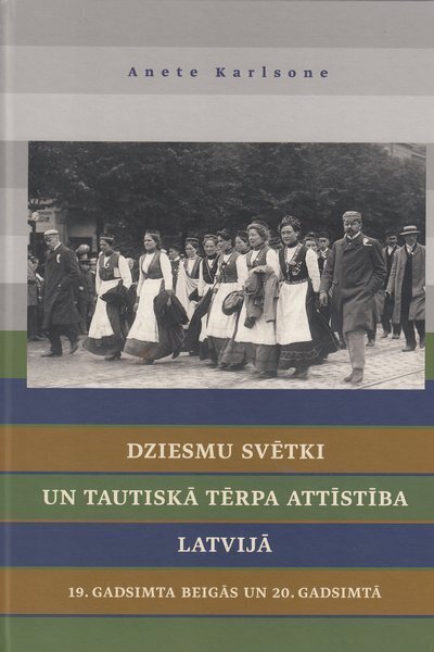 Dziesmu svētki un tautiskā tērpa attīstība Latvijā cena un informācija | Mākslas grāmatas | 220.lv