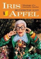Iris Apfel: Accidental Icon cena un informācija | Biogrāfijas, autobiogrāfijas, memuāri | 220.lv