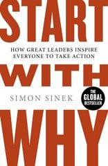 Start With Why: The Inspiring Million-Copy Bestseller That Will Help You Find Your Purpose цена и информация | Самоучители | 220.lv