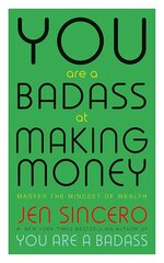 You Are a Badass at Making Money: Master the Mindset of Wealth: Learn how to save your money with one of the world's most exciting self help authors цена и информация | Книги по экономике | 220.lv