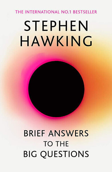 Brief Answers to the Big Questions : the final book from Stephen Hawking cena un informācija | Enciklopēdijas, uzziņu literatūra | 220.lv