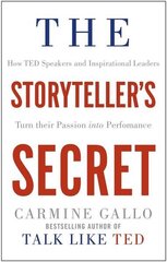 Storyteller's Secret : How TED Speakers and Inspirational Leaders Turn Their Passion цена и информация | Самоучители | 220.lv