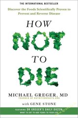 How Not To Die : Discover the foods scientifically proven to prevent and reverse disease cena un informācija | Pavārgrāmatas | 220.lv