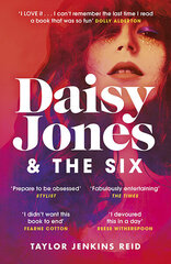 Daisy Jones and The Six : Read the hit novel everyone's talking about cena un informācija | Romāni | 220.lv