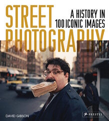 Street Photography: A History in 100 Iconic Photographs цена и информация | Книги об искусстве | 220.lv