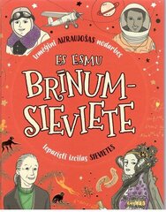 Es esmu brīnumsieviete цена и информация | Энциклопедии, справочники | 220.lv