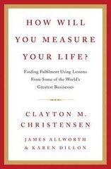 How Will You Measure Your Life? цена и информация | Романы | 220.lv