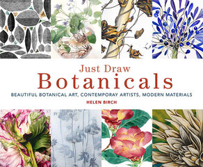 Just Draw Botanicals : Beautiful Botanical Art, Contemporary Artists, Modern Materials cena un informācija | Enciklopēdijas, uzziņu literatūra | 220.lv