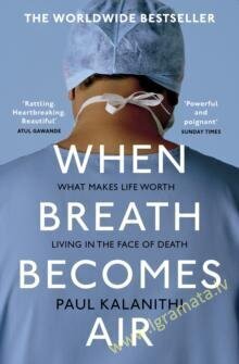 When Breath Becomes Air cena un informācija | Biogrāfijas, autobiogrāfijas, memuāri | 220.lv