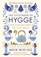 Little Book of Hygge: The Danish Way to Live Well цена и информация | Самоучители | 220.lv