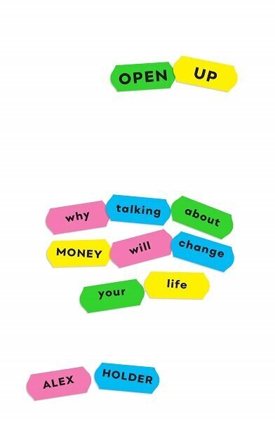 Open Up : Why Talking About Money Will Change Your Life cena un informācija | Pašpalīdzības grāmatas | 220.lv