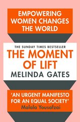 Moment of Lift : How Empowering Women Changes the World, The cena un informācija | Biogrāfijas, autobiogrāfijas, memuāri | 220.lv