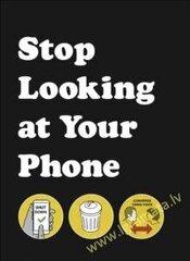 Stop Looking at Your Phone cena un informācija | Pašpalīdzības grāmatas | 220.lv