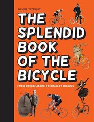 The Splendid Book of the Bicycle: From Boneshakers to Bradley Wiggins цена и информация | Книги о питании и здоровом образе жизни | 220.lv