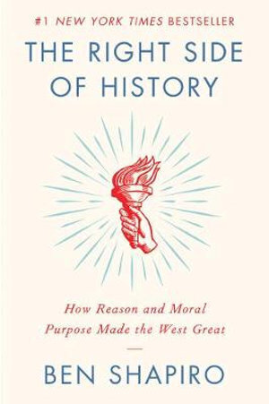 Right Side of History : How Reason and Moral Purpose Made the West Great, The цена и информация | Vēstures grāmatas | 220.lv