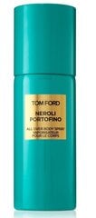 Izsmidzināms dezodorants Tom Ford Neroli Portofino sievietēm/vīriešiem 150 ml cena un informācija | Parfimēta sieviešu kosmētika | 220.lv