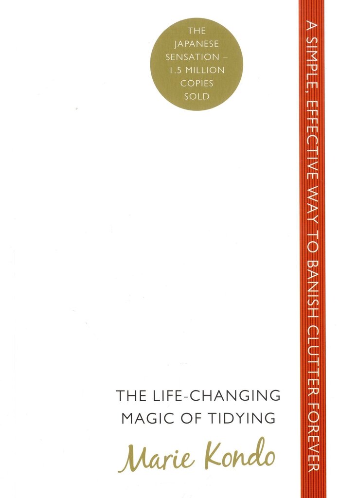 Life-changing Magic of Tidying : A Simple, Effective Way to Banish Clutter Forever cena un informācija | Pašpalīdzības grāmatas | 220.lv