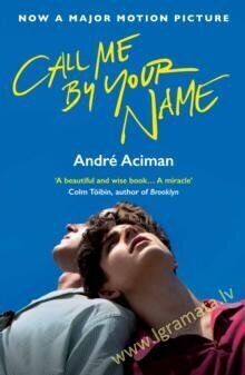 Call Me by Your Name цена и информация | Romāni | 220.lv